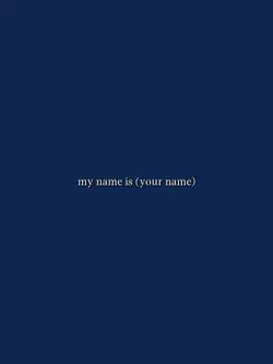 My Name Is…