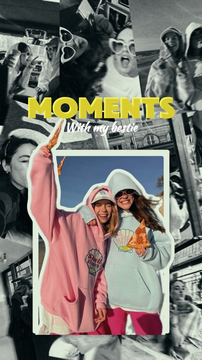 MOMENTS WITH BESTIE