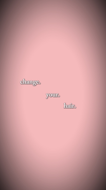 Ändern. Ihr. Haar.