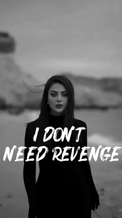 I don’t need revenge