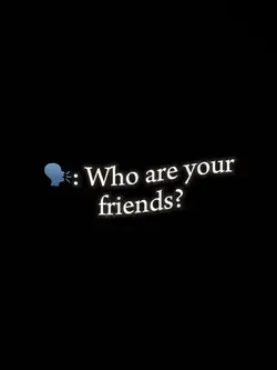 Who are your friends