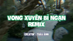 VONG XUYÊN BỈ NGẠN