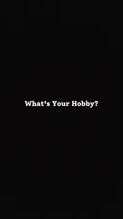 What's Your Hobby?