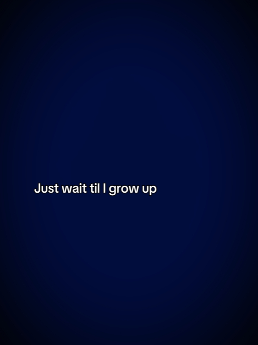 grow up