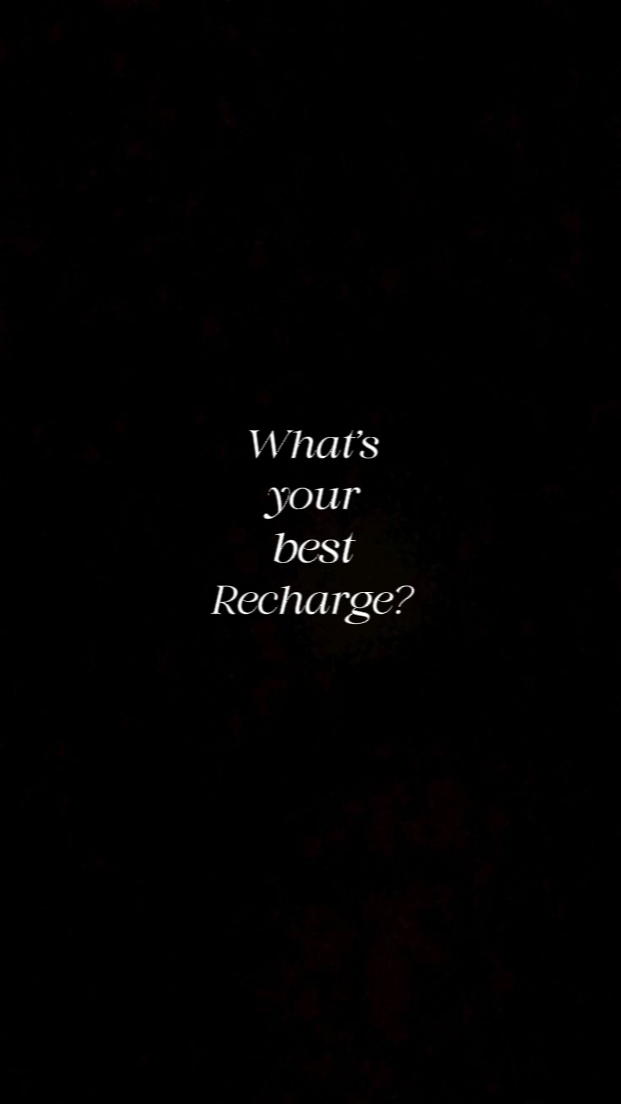 My best recharge