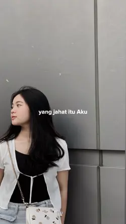 Yang jahat itu aku