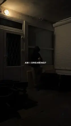 AM I DREAMING?