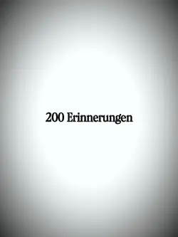 200 ERINNERUNGEN
