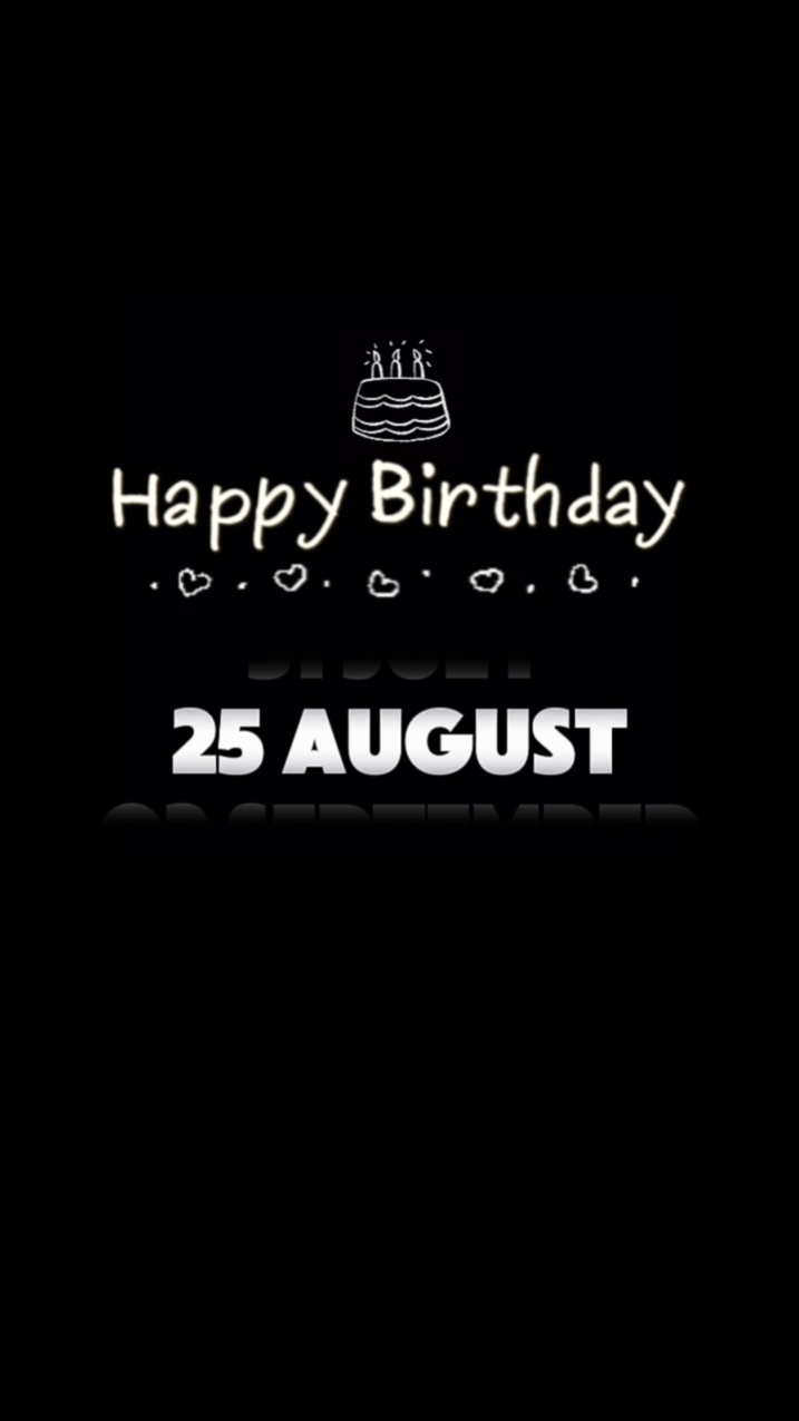 BIRTHDAY 25 AUGUST 