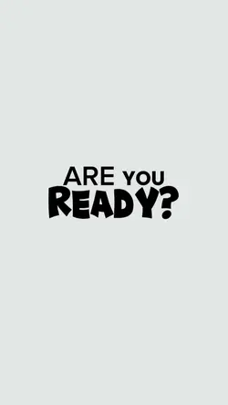are you ready
