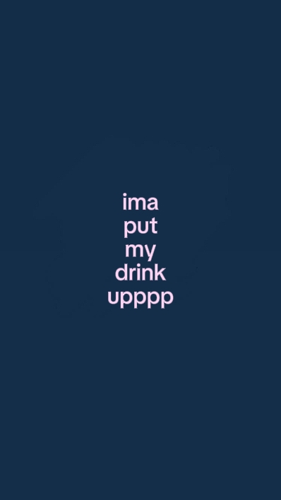 imaputmydrinkupppp