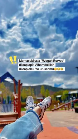 Memasuki usia “Wegah