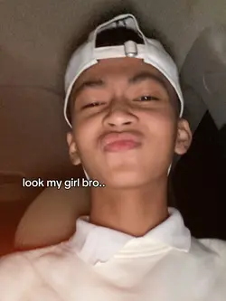 look my girl bro