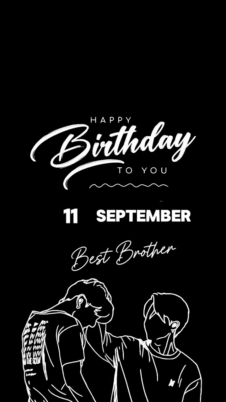HBD BROTHER 11 SEPTE