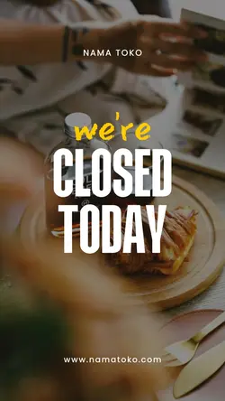 story : closed today