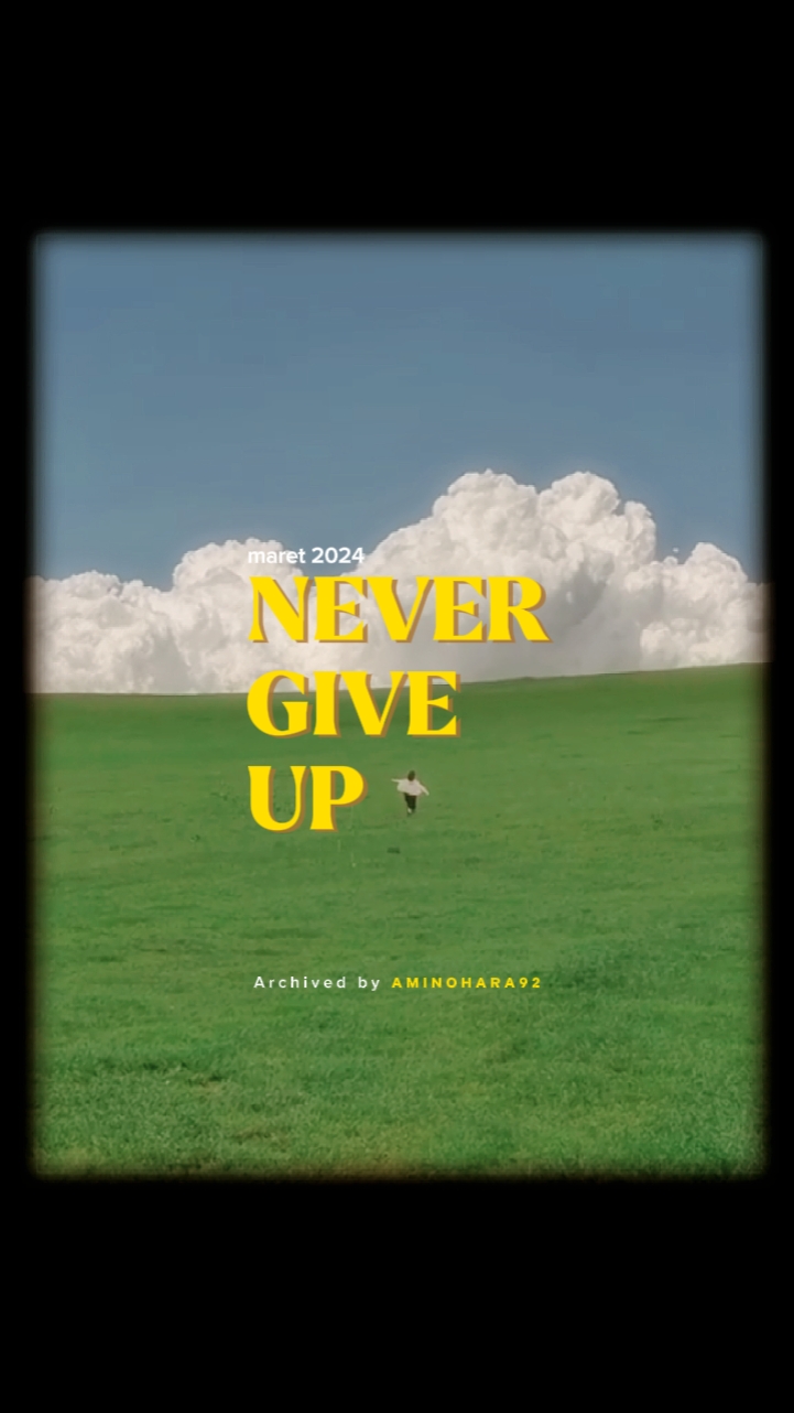 NEVER GIVE UP