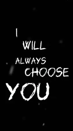 i will always choose