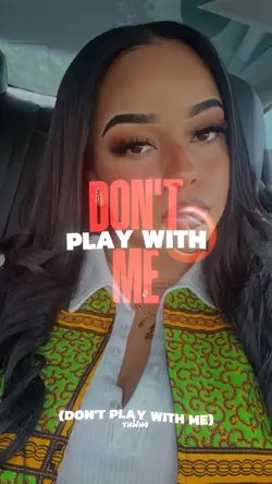 Don’t Play w me