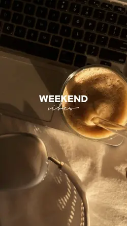 weekend vibes