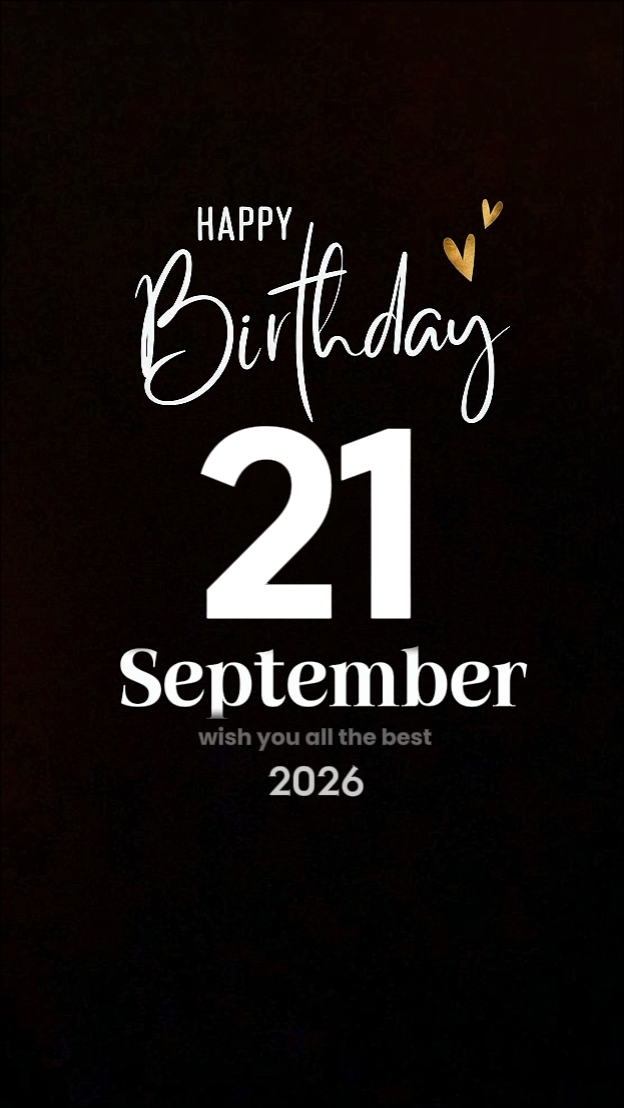 B'DAY 21 SEPTEMBER