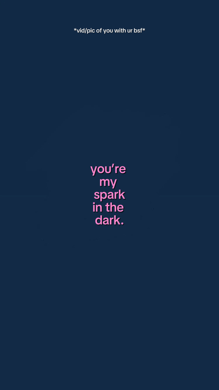 Youremysparkinthedar