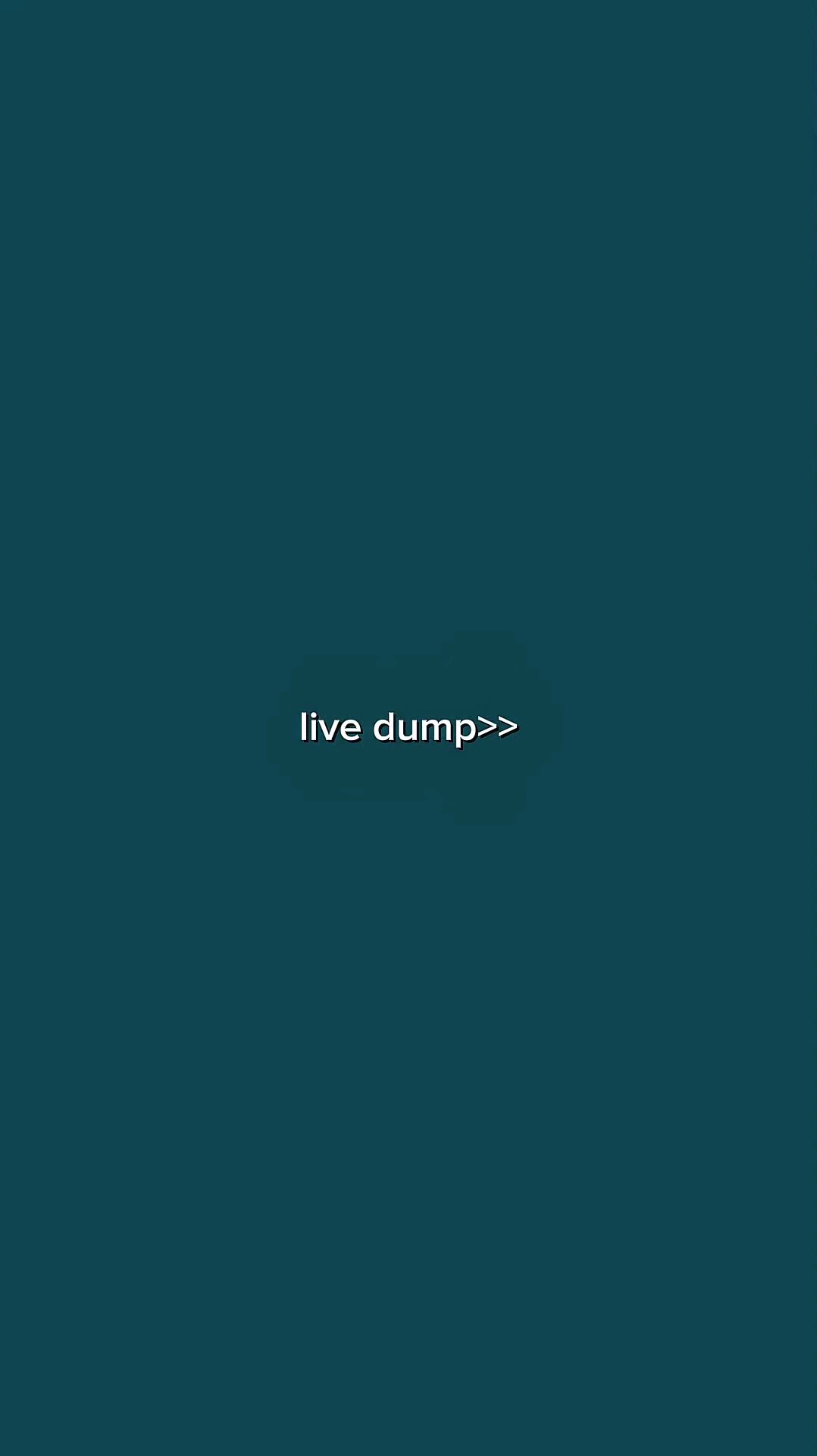 Live Dump