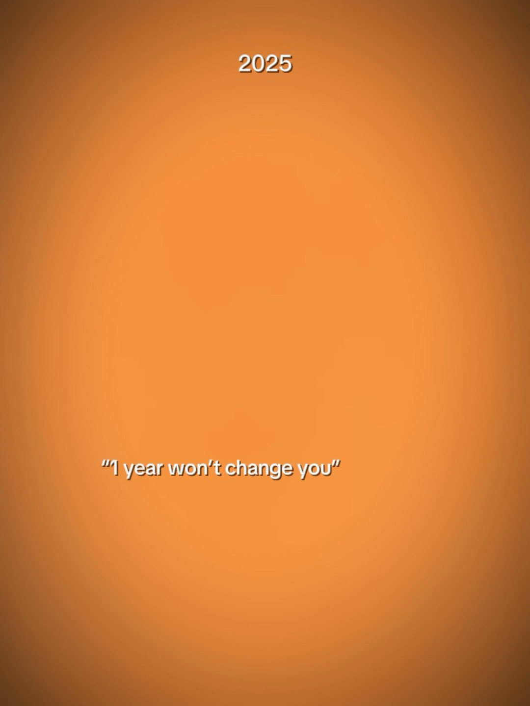 1 year won’ttochange