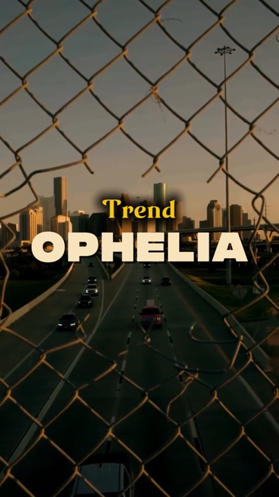 Tendência, Ophelia