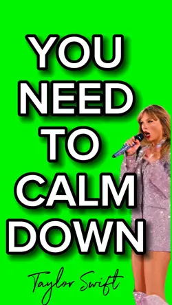 You need to calm dow