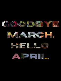 ByeMarch HelloApril