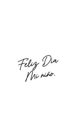 Feliz día mi niño
