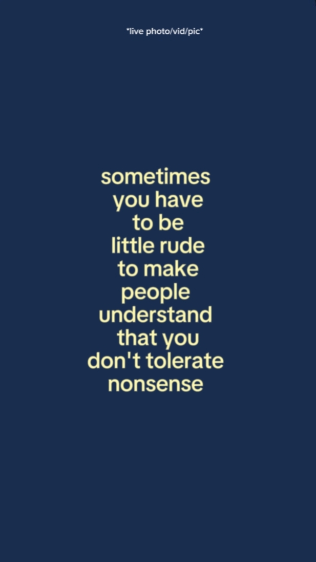 sometimes you have t