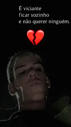 “ficar sozinho vicia