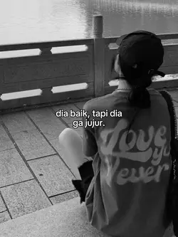 dia baik tapi dia ga