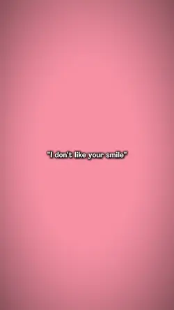 idontlikeyoursmile