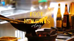 food moments vlog