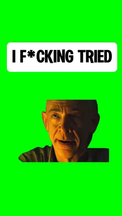 I F*CKING TRIED