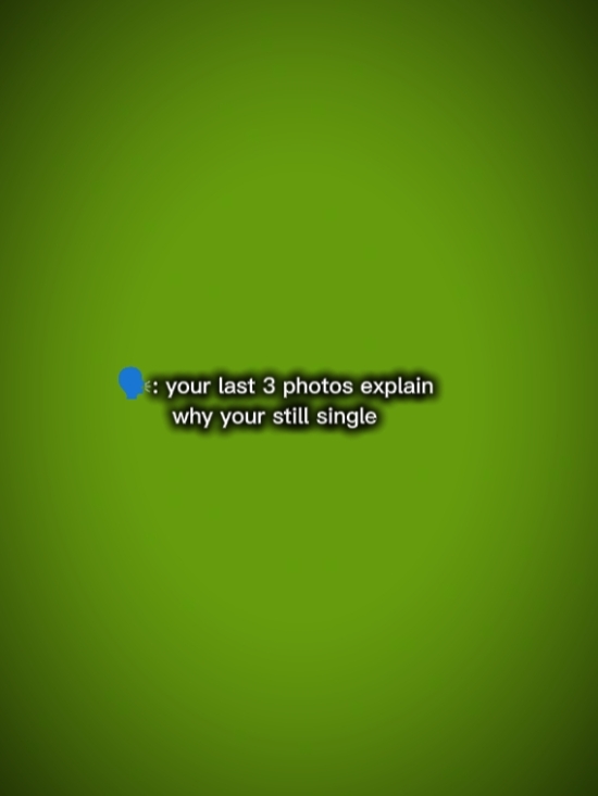 your last 3 photos 