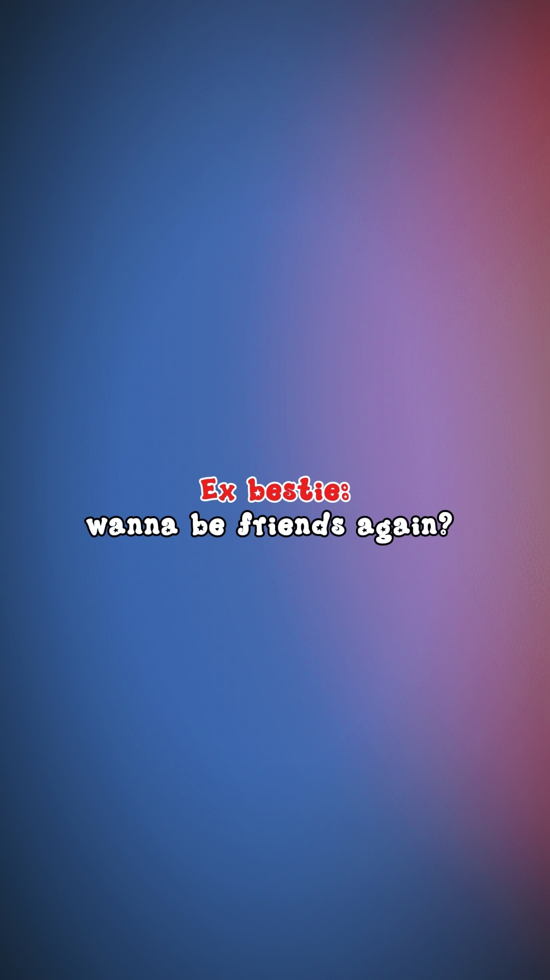 EX BESTIE