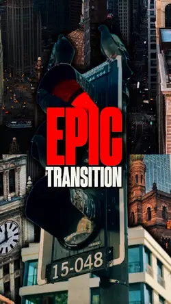 EPIC TRANSITION 4K