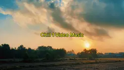Chill 1 Video Music
