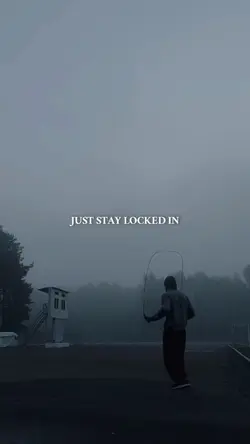JUST STAY LOCKED IN