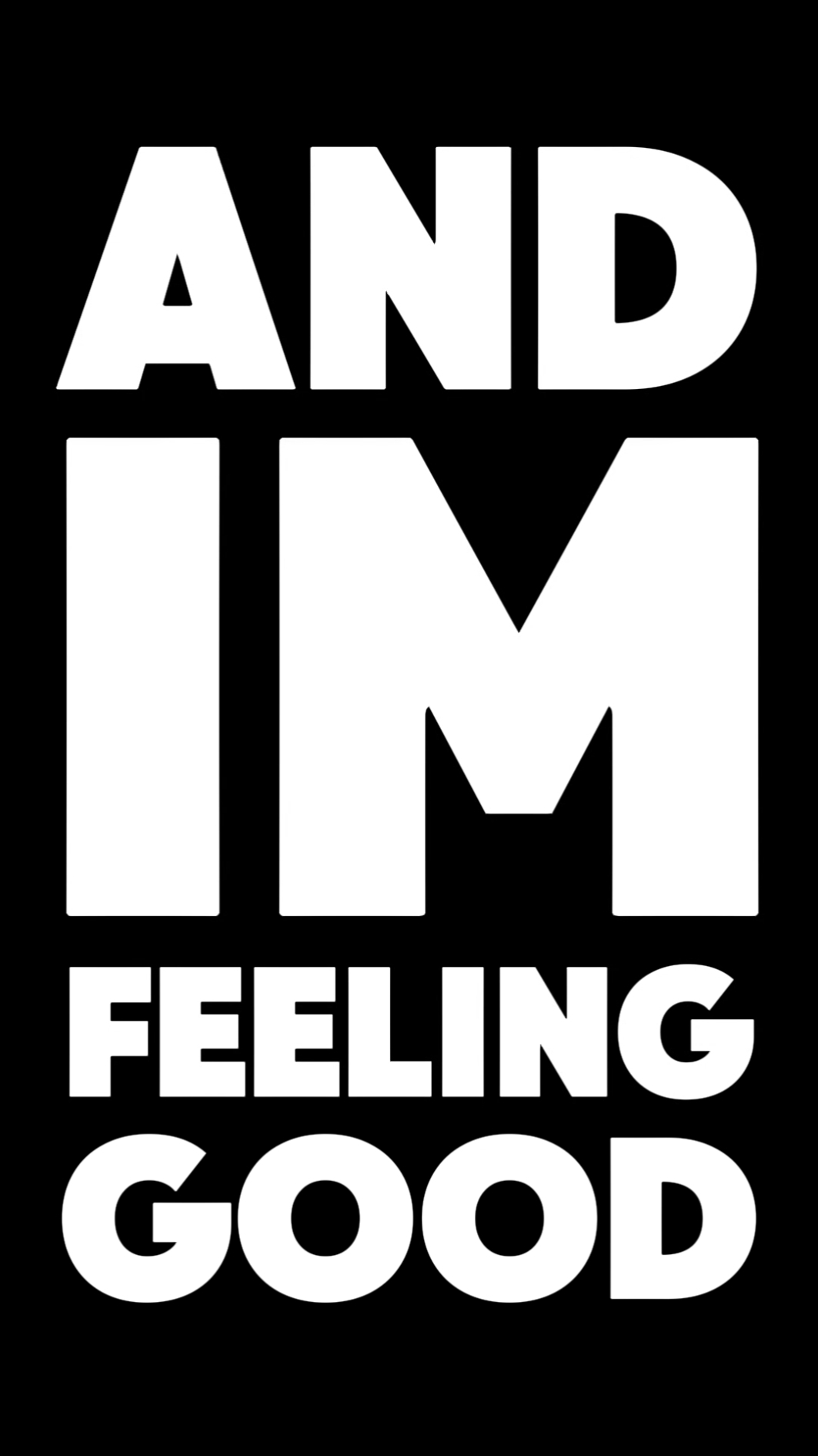 i'm feeling good