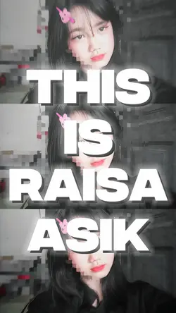 THIS IS RAISA ASIK