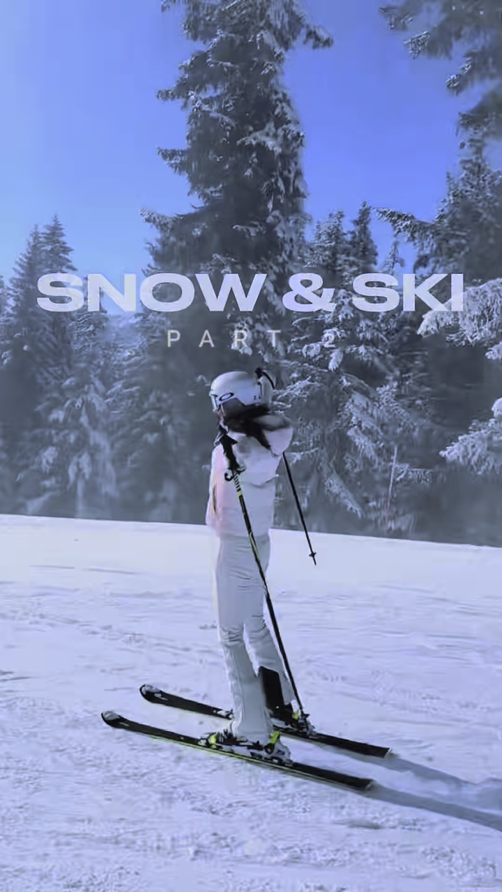 Part 2: Snow & Ski