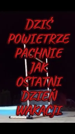 ostatni dzień wakacj