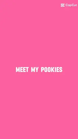 meet my pookies 