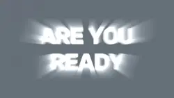 ARE YOU READY