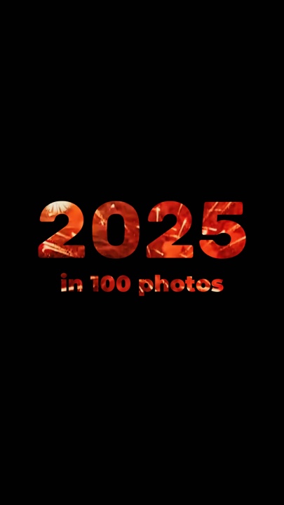2025 in 100 Fotos