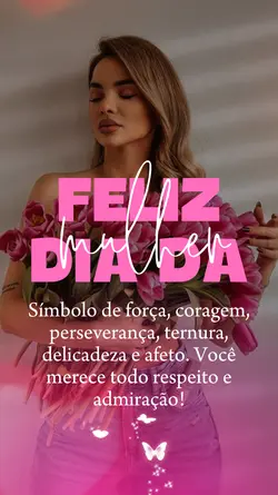 FELIZ DIA DA MULHER 